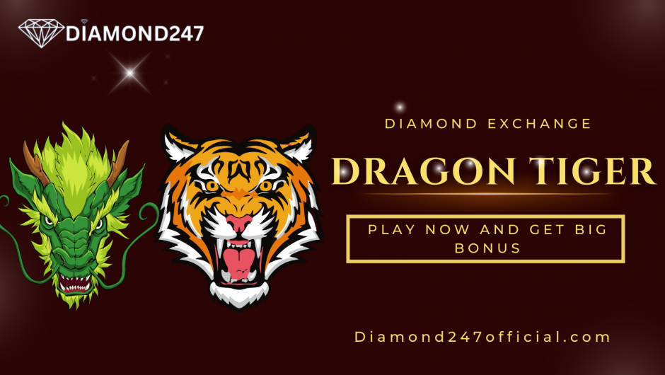 Play Dragon Tiger At Diamond Exchange A Complete Guide