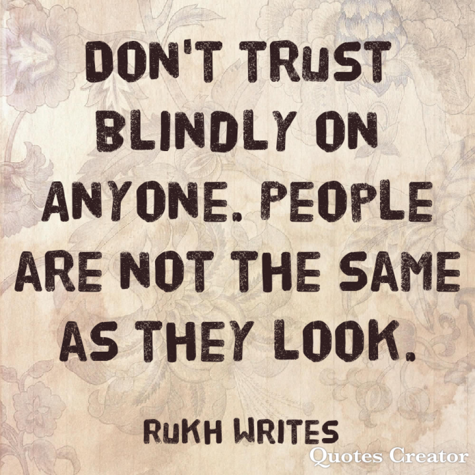 Don't trust Blindly
