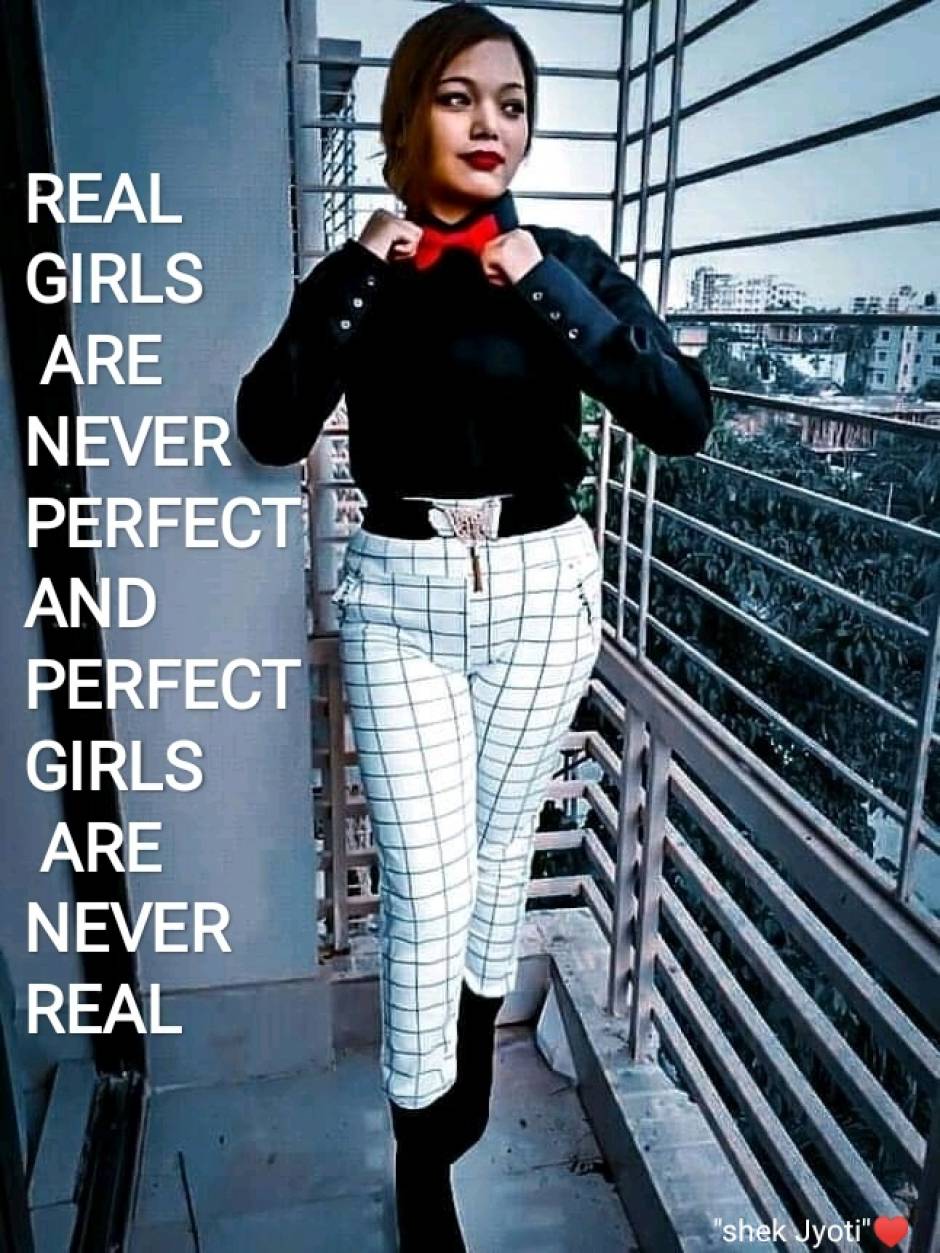 Real girls are never perfect and perfect girls are never real