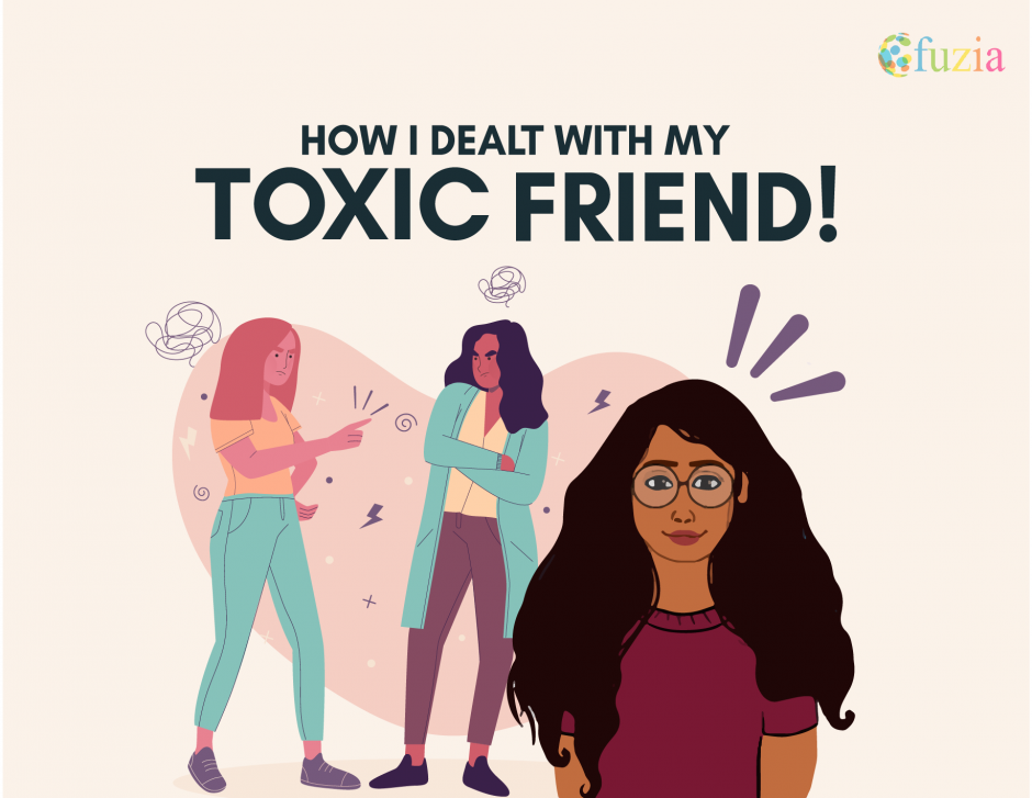 Toxic Friendships And How I Dealt With My Toxic Friend