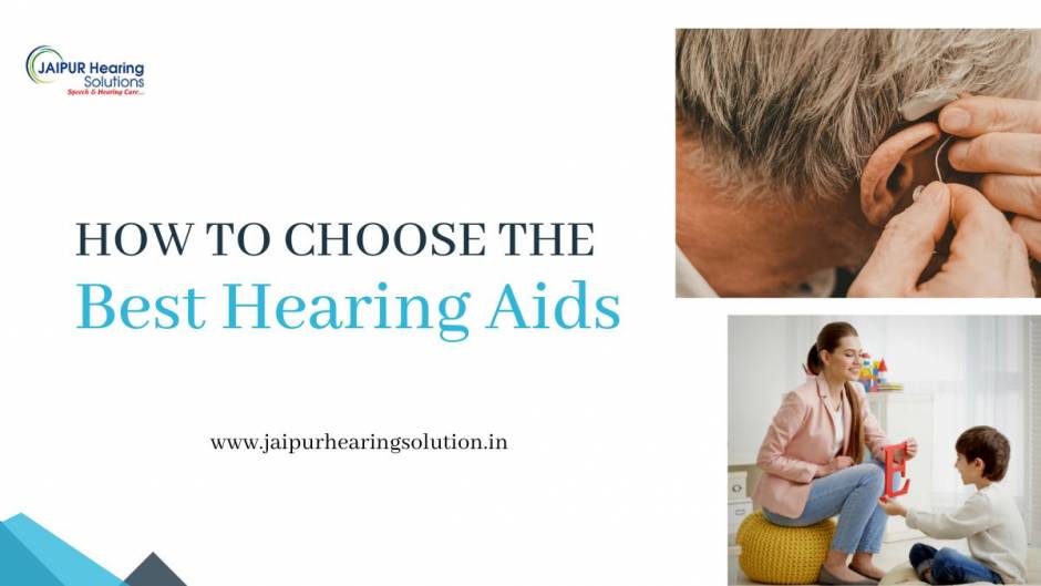 How to choose the Best Hearing Aids