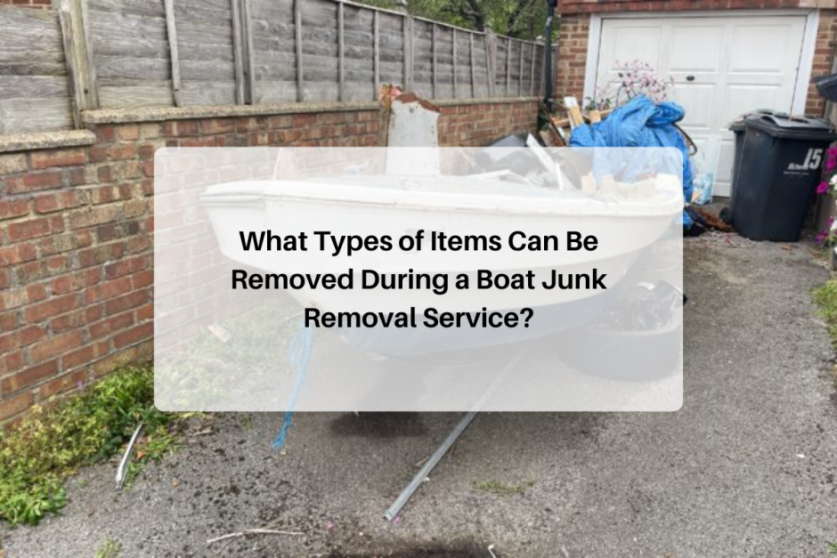 What Types of Items Can Be Removed During a Boat Junk Remo