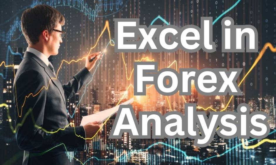 Excel in Forex Analysis: Fundamental vs Technical Approach