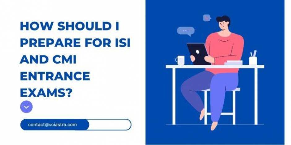 How should I prepare for ISI and CMI entrance exams?