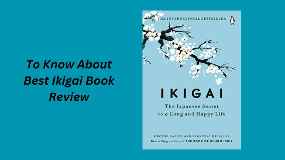 To Know About Best Ikigai Book Review