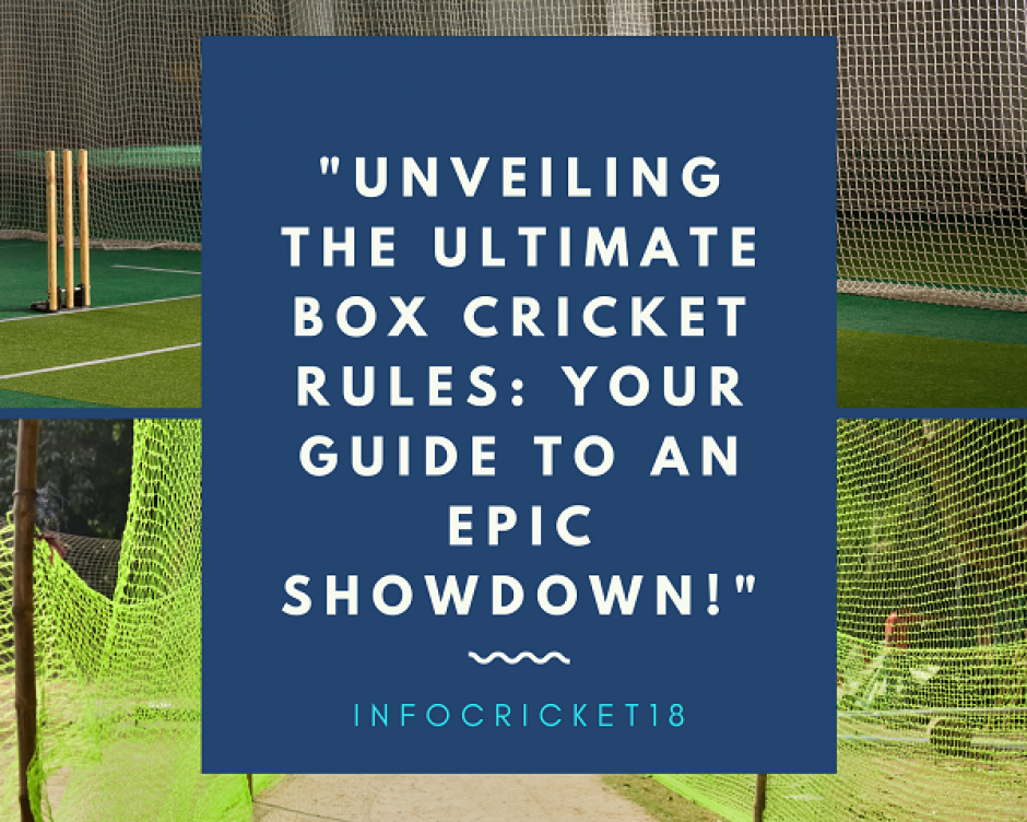 “Unveiling the Ultimate Box Cricket Rules
