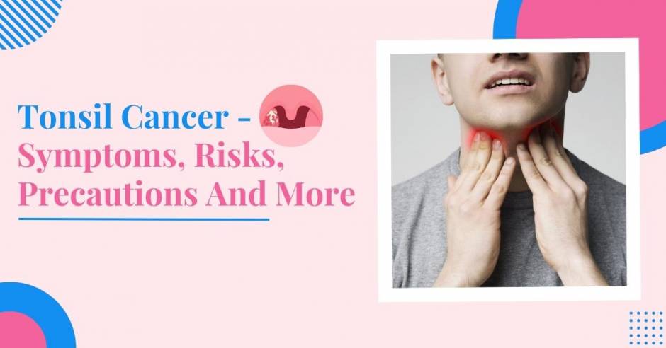 tonsil-cancer-symptoms-risks-precautions-and-more