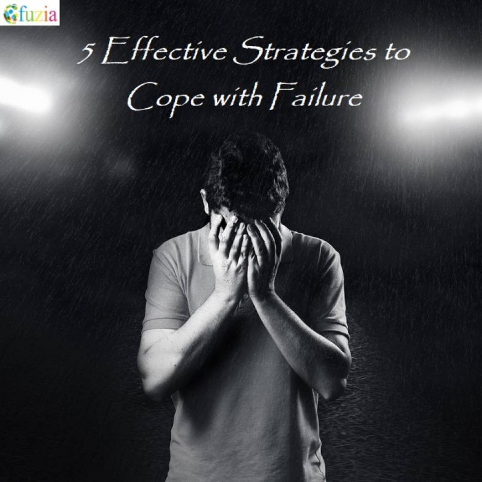 5 Effective Strategies to Cope with Failure - Fuzia