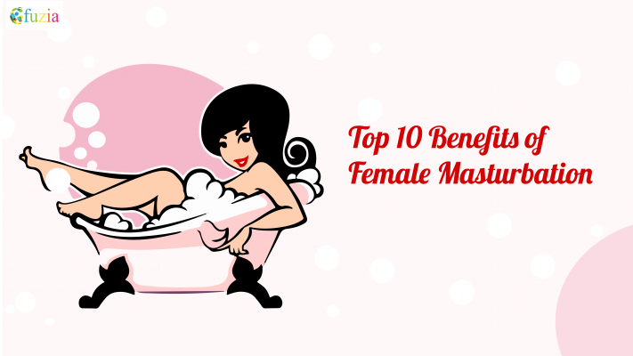 10 Health Benefits Of Female Masturbation Fuzia