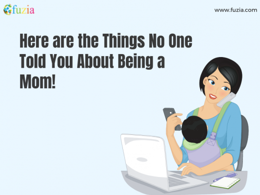 HERE ARE THE THINGS NO ONE TOLD YOU ABOUT BEING A MOTHER - Fuzia