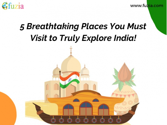 5 Breathtaking Places You Must Visit To Truly Explore India - Fuzia