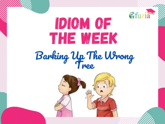 Idiom Of The Week Barking Up The Wrong Tree Fuzia