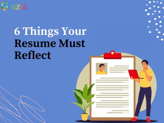 6 Things Your Resume Must Reflect - Fuzia